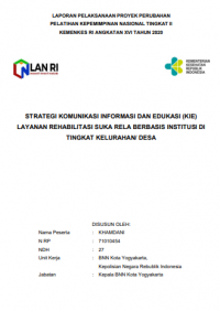 Strategi Komunikasi Informasi Dan Edukasi (KIE) Rehabilitasi Suka Rela Berbais Institusi Di Tingkat Kelurahan/Desa