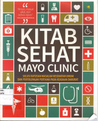 Kitab Sehat Mayo Klinik: solusi ratusan masalah kesehatan umum dan pertolongan pertama pada keadaan darurat