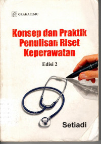 Konsep dan Praktik Penulisan Riset Keperawatan