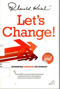 Let's Change!: kepemimpinan, keberanian, dan perubahan