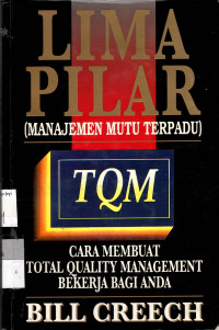 Lima Pilar (Manajemen Mutu) TQM: cara membuat total quality management bekerja bagi anda