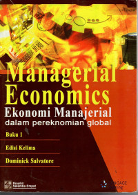 Managerial Ecomonics= Ekonomi Manajerial dalam perekonomian global Buku 1