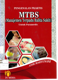 Pengenalan Praktis MTBS (Manajemen Terpadu Balita Sakit) untuk Paramedis