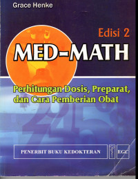 MED-MATH: perhitungan dosis, preparat, dan cara pemberian obat