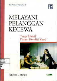 Melayani Pelanggan Kecewa: tetap efektif dalam kondisi kesal