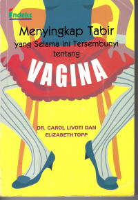 Menyikap Tabir Yang Selama Ini Tersembunyi Tentang Vagina