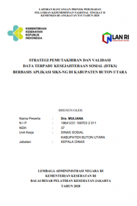 Strategi Pmeutakhiran Dan Validasi Data Terpadu Kesejahteraan Sosial Berbasis Aplikasi Siks-ng Dikabupaten Buton Utara