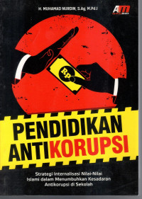 Image of Pendidikan Antikorupsi: strategi internalisasi nilai-nilai islami dalam menumbuhkan kesadaran antikorupsi di sekolah