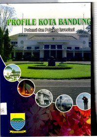 Profile Kota Bandung : potensi dan peluang investasi