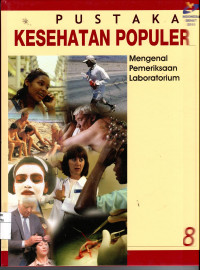 Pustaka Kesehatan Populer 8: Mengenal pemeriksaan laboratorium