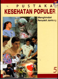 Pustaka Kesehatan Populer 5: Menghindari penyakit jantung