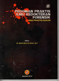 Pedoman Praktis Ilmu Kedokteran Forensik Bagi Praktisi Hukum