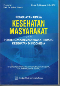 Penguatan Upaya Kesehatan Masyarakat Dan Pemberdayaan Masyarakat Bidang Kesehatan Di Indonesia