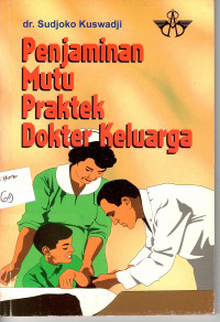 Penjaminan Mutu Praktek Dokter Keluarga