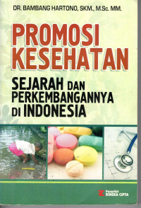 Promosi Kesehatan Sejarah Dan Perkembangannya Di Indonesia