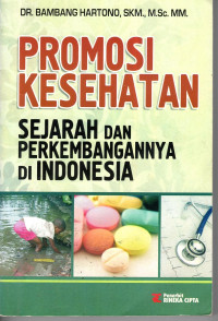 Promosi Kesehatan: sejarah dan perkembangannya di Indonesia