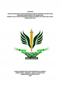 Image of Laporan Kegiatan Rencana Aksi Pengarusutamaan Gender (PUG-BK) Pada Program Rekruitmen PPIH 2023/1444H Peserta Pelatihan Pengarusutamaan Gender (PUG-BK) Dari Pusat Kesehatan Haji