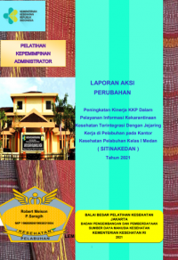 Peningkatan Kinerja KKP Dalam Pelayanan Informasi Kekarantinaan Kesehatan Terintegrasi Dengan Jejaring Kerja di Pelabuhan pada Kantor Kesehatan Pelabuhan Kelas I Medan (SITINAKEDAN)