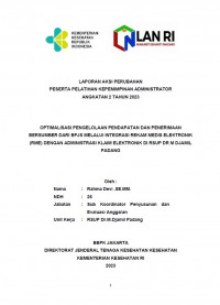 Optimalisasi Pengelolaan Pendapatan Dan Penerimaan Bersumber Dari BPJS Melalui Integrasi Rekam Medis Elektronik (RME) Dengan Administrasi Klaim Elektronik Di RSUP DR M Djamil Padang