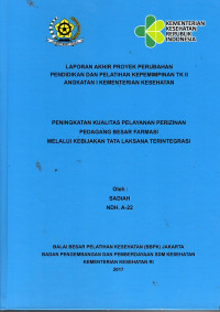 Image of Peningkatan Kualitas Pelayanan Perizinan Pedagang Besar Farmasi Melalui Kebijakan Tata Laksana Terintegrasi