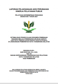 Optimalisasi Pengelolaan Dokumen Pembinaan Pegawai Melalui Penerapan Aplikasi Adipati ( Arsip Digital Pembinaan Pegawai Berbasis Teknologi Informasi) Di Lingkungan Pemerintah Kota Tangerang Selatan