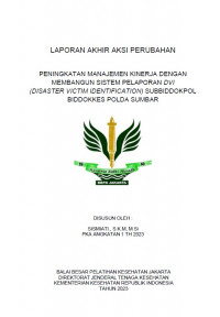 Peningkatan Manajemen Kinerja Dengan Membangun Sistem Pelaporan DVI (Disaster Victim Indetification) SUBBIDDOKPOL BIDDOKKES Polda Sumbar