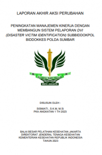 Peningkatan Manajemen Kinerja dengan Membangun Sistem Pelaporan DVI (Disaster Victim Identification) Subbiddokpol Biddokes Polda Sumbar
