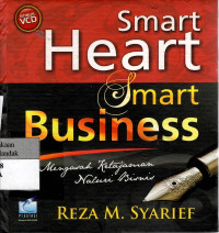 Smart Heart Smart Business: mengasah ketajaman naluri bisnis