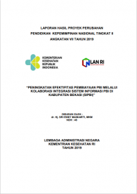 Peningkatan Efektifitas Pembiayaan PBI Melalui Kolaborasi Integrasi Sistem Informasi PBI di Kabupaten Bekasi (SIPBI)