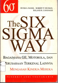 The Six Sigma Way: bagaiman GE, motorola, dan perusahaan terkenal lainnya mengasah kinerja mereka