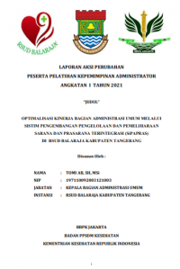Optimalisasi Kinerja Bagian Administrasi Umum Melalui Sistim Pengembangan Pengelolaan Dan Pemeliharaan Sarana Dan Prasarana Terintegrasi (SiPAPRAS) Di RSUD Balaraja Kabupaten Tangerang
