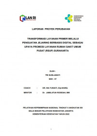 Transformasi Layanan Primer Melalui Penguatan Jejaring Berbasis Digital Sebagai Upaya Promosi Layanan Rumah Sakit Umum Pusat (RSUP) Surakarta