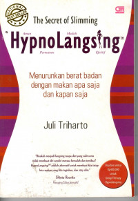 The Secret of Slimming HypnoLangsing: menurunkan berat badan dengan makan apa saja dan kapan saja