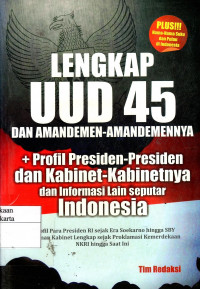 Lengkap UUD 45 dan Amandemen-Amandemennya