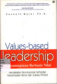 Values-Based Leadership= Kepemimpinan Berbasis Nilai