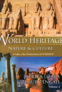 World Heritage Nature & Culture Under The Protection of UNESCO: Afrika Utara & Timur Tengah