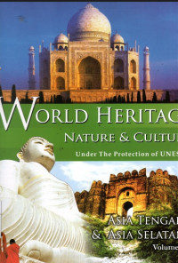 World Heritage Nature & Culture Under The Protection of UNESCO: Asia Tengah & Asia Selatan