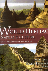 World Heritage Nature & Culture Under The Protection of UNESCO: ASia Timur & Asia Tenggara