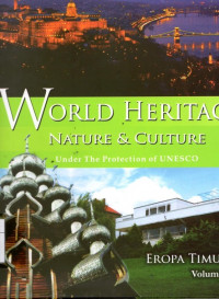 World Heritage Nature & Culture Under The Protection of UNESCO: Eropa Timur