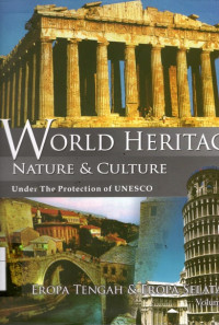 World Heritage Nature & Culture Under The Protection of UNESCO: Eropa Tengah & Eropa Selatan