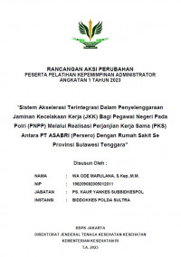 Sistem Akselerasi Terintegrasi Dalam Penyelenggaraan Jaminan Kecelakaan Kerja (JKK) Bagi Pegawai Negeri Pada Polri (PNPP) Melalui Realisasi Perjanjian Kerja Sama (PKS) Antara PT ASABRI (Persero) Dengan Rumah Sakit Se Provinsi Sulawesi Tenggara