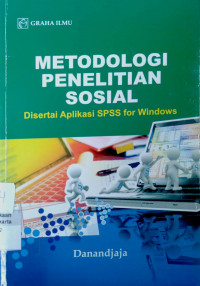 Metodologi Penelitian Sosial: disertai Aplikasi SPSS for Windows