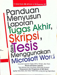 Panduan Menyusun Laporan Tugas Akhir, Skripsi, dan Tesis Menggunmakan Microsoft Word