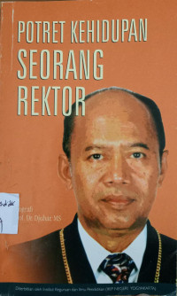 Potret Kehidupan Seorang Rektor Biografi Prof. Dr. Djohar, MS
