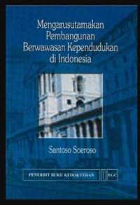 Mengarusutamakan Pembangunan Berwawasan Kependudukan di Indonesia