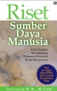 Riset Sumber Daya Manusia: cara praktis mendeteksi dimensi-dimensi kerja karyawan