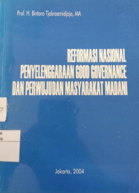 Reformasi Penyelenggaraan Good Governance dan Perwujudan Madani