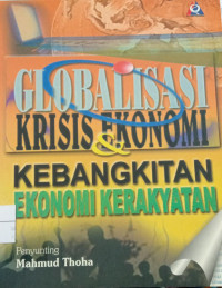 Globalisasi Krisis Ekonomi & Kebangkitan Ekonomi Kerakyatan