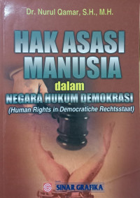Hak Asasi Manusia dalam Negara Hukum Demokrasi (Human Rights in Democratiche Rechtsstaat)