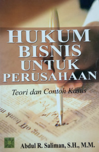 Hukum Bisnis untuk Perusahaan: teori dan contoh kasus